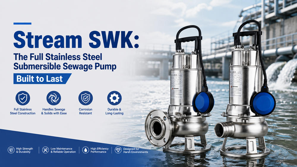 مضخة Stream SWK الغاطسة للصرف الصحي المصنوعة بالكامل من الفولاذ المقاوم للصدأ، صُممت لتدوم طويلاً مضخة Stream SWK الغاطسة للصرف الصحي المصنوعة بالكامل من الفولاذ المقاوم للصدأ، صُممت لتدوم طويلاً